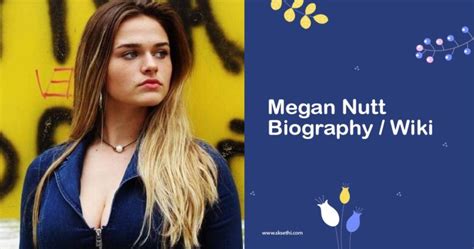 megan nutt|Megan Nutt Bio, Age, Career, Net Worth, Height, Education